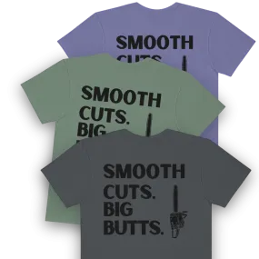 Smooth Cuts Big Butts™ T-Shirt